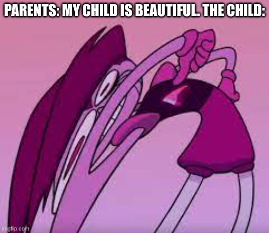 PARENTS: MY CHILD IS BEAUTIFUL. THE CHILD: | image tagged in steven universe | made w/ Imgflip meme maker
