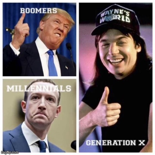 Gen X be laughing | image tagged in laughing,wayne's world,generation,millennial,boomer | made w/ Imgflip meme maker