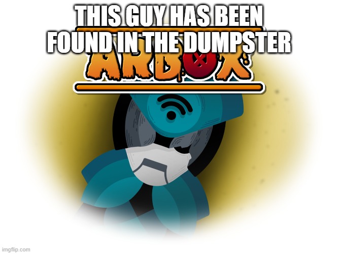 THIS GUY HAS BEEN FOUND IN THE DUMPSTER | made w/ Imgflip meme maker