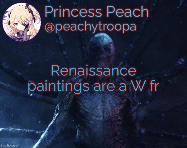 Vecna | Renaissance paintings are a W fr | image tagged in vecna | made w/ Imgflip meme maker