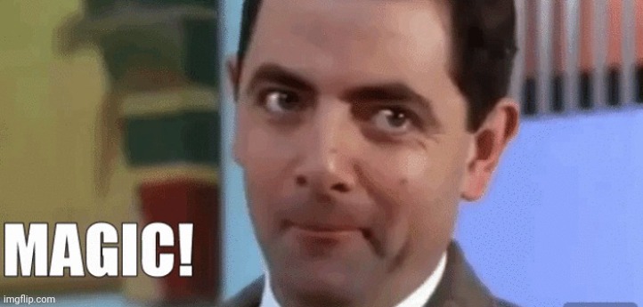 Magic Mr Bean | image tagged in magic mr bean | made w/ Imgflip meme maker