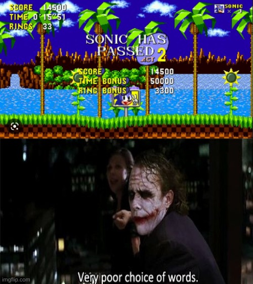 It should have been sonic has passed the level | image tagged in sonic | made w/ Imgflip meme maker