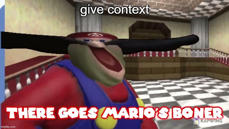 give context | made w/ Imgflip meme maker