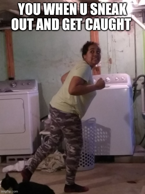 Oh ni | YOU WHEN U SNEAK OUT AND GET CAUGHT | image tagged in oh ni | made w/ Imgflip meme maker