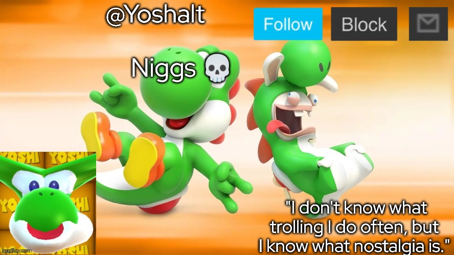 yoshalt | Niggs 💀 | image tagged in yoshalt | made w/ Imgflip meme maker