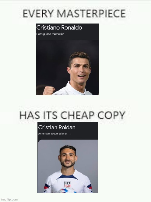 Cristian Roldan | image tagged in every masterpiece has its cheap copy,sports | made w/ Imgflip meme maker