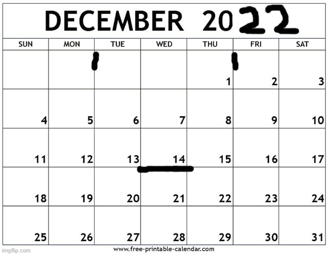 December is here, but I thought I was gonna hit an unknown month yesterday because of some RPG game called Undecember... | image tagged in december,calendar,undecember,month,2022,memes | made w/ Imgflip meme maker
