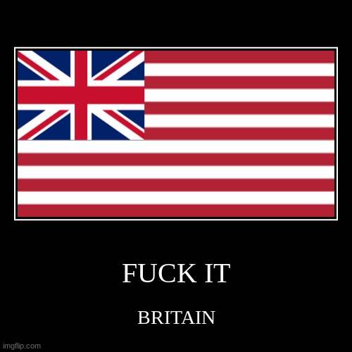 No states? ): | image tagged in funny,demotivationals,america,britain | made w/ Imgflip demotivational maker
