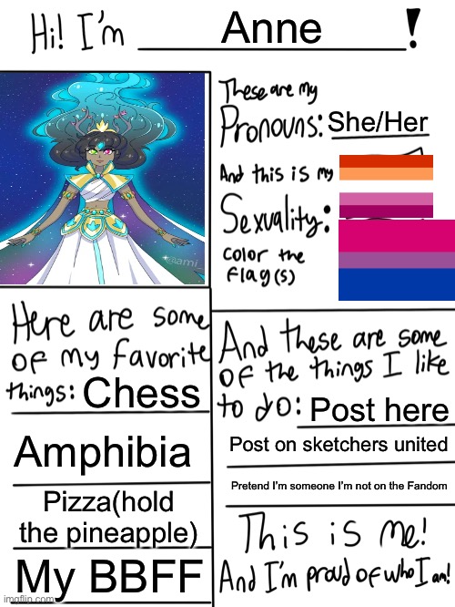 Lgbtq stream account profile | Anne; She/Her; Chess; Post here; Amphibia; Post on sketchers united; Pretend I’m someone I’m not on the Fandom; Pizza(hold the pineapple); My BBFF | image tagged in lgbtq stream account profile | made w/ Imgflip meme maker