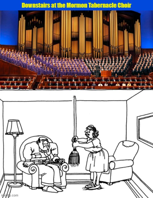 Downstairs at the Mormon Tabernacle Choir | Downstairs at the Mormon Tabernacle Choir | image tagged in mormon tabernacle,mormons,noise,kliban,funny,memes | made w/ Imgflip meme maker