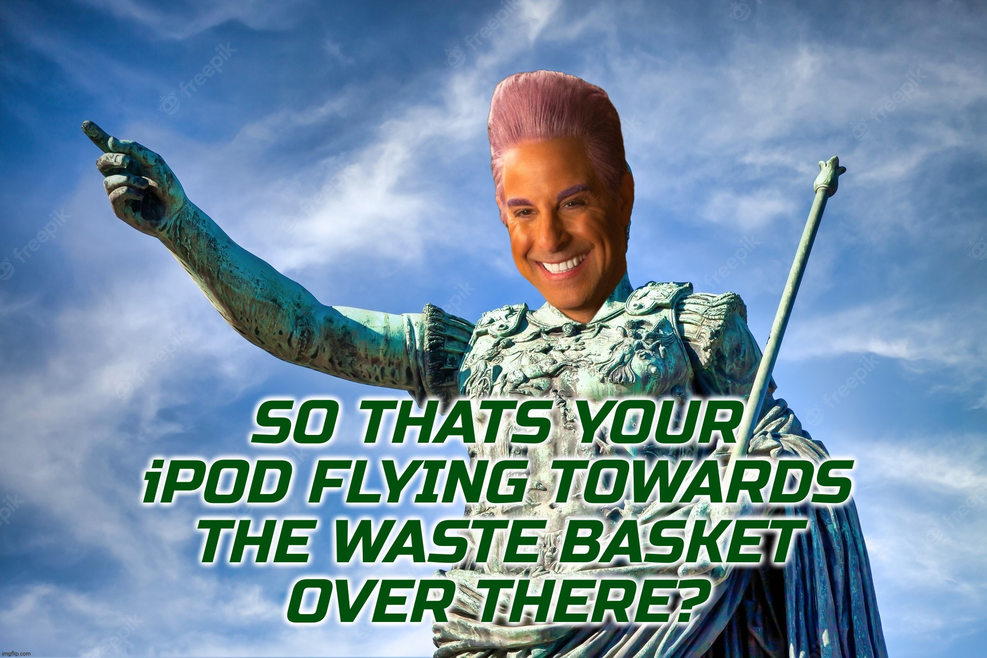 Caesar Flickerman | SO THATS YOUR iPOD FLYING TOWARDS
THE WASTE BASKET
OVER THERE? | image tagged in caesar flickerman | made w/ Imgflip meme maker