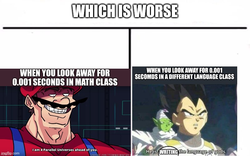 School | WHICH IS WORSE | image tagged in school meme | made w/ Imgflip meme maker