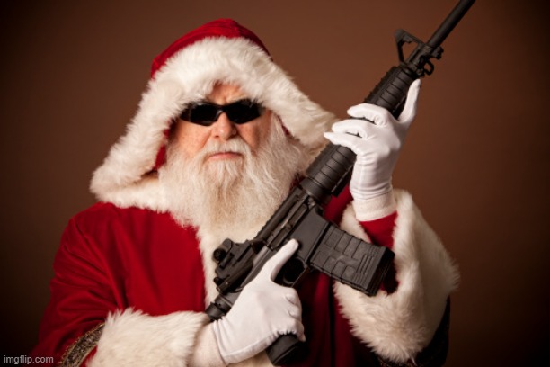 image tagged in santa with a gun | made w/ Imgflip meme maker