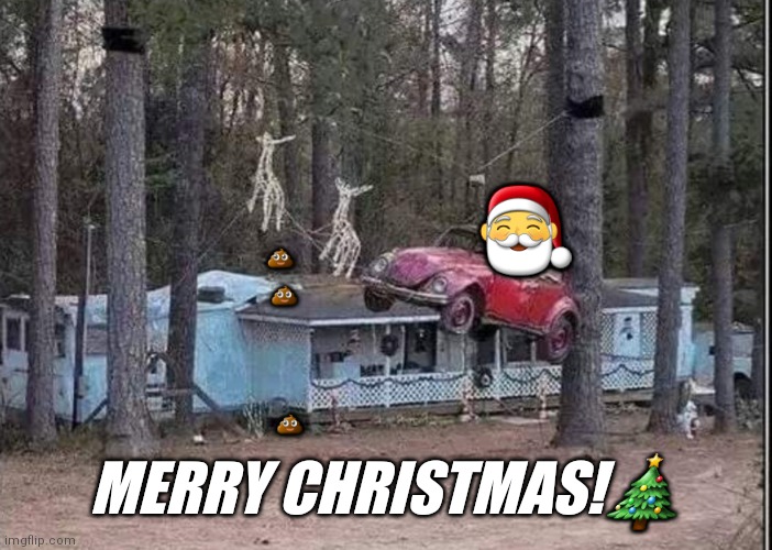 I'm dreaming of a wh1te-trash Xmas | 🎅; 💩; 💩; 💩; MERRY CHRISTMAS!🎄 | image tagged in funny | made w/ Imgflip meme maker