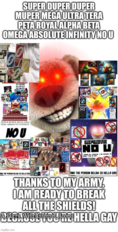 Message to A_Furry_With_Internet_Access | A_Furry_With_Internet_Access | image tagged in almighty no u card | made w/ Imgflip meme maker