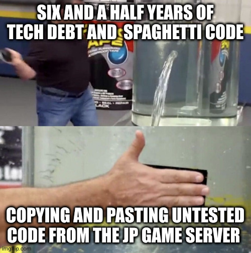 Tape Slap | SIX AND A HALF YEARS OF TECH DEBT AND  SPAGHETTI CODE; COPYING AND PASTING UNTESTED CODE FROM THE JP GAME SERVER | image tagged in tape slap | made w/ Imgflip meme maker