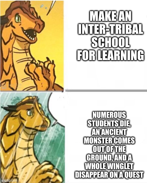 Sunny Drake Hotline | MAKE AN INTER-TRIBAL SCHOOL FOR LEARNING; NUMEROUS STUDENTS DIE, AN ANCIENT MONSTER COMES OUT OF THE GROUND, AND A WHOLE WINGLET DISAPPEAR ON A QUEST | image tagged in sunny drake hotline | made w/ Imgflip meme maker