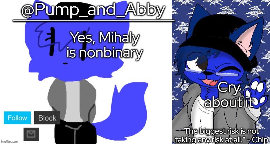 pump and abby | Yes, Mihaly is nonbinary; Cry about it | image tagged in pump and abby | made w/ Imgflip meme maker