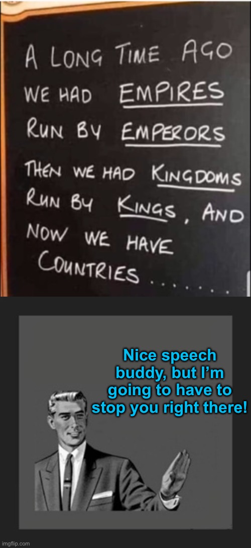 yikes |  Nice speech buddy, but I’m going to have to stop you right there! | image tagged in memes,kill yourself guy | made w/ Imgflip meme maker