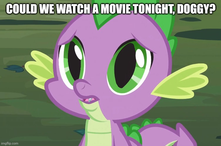 COULD WE WATCH A MOVIE TONIGHT, DOGGY? | made w/ Imgflip meme maker