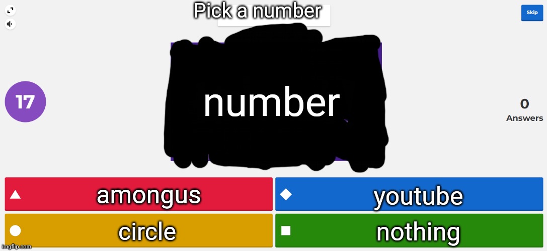 last question in kahoot be like | Pick a number; number; amongus; youtube; nothing; circle | image tagged in kahoot meme,school,bruh | made w/ Imgflip meme maker