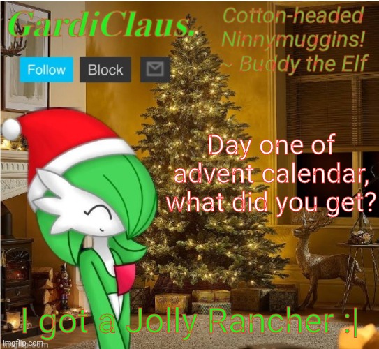 How da fuq did I get a jolly rancher :/ Thanks for making me a calander mother :| | Day one of advent calendar, what did you get? I got a Jolly Rancher :| | image tagged in gardi's christmas temp | made w/ Imgflip meme maker