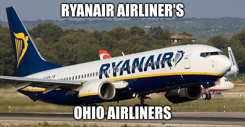 ohio airliners | RYANAIR AIRLINER'S; OHIO AIRLINERS | image tagged in ryanair | made w/ Imgflip meme maker