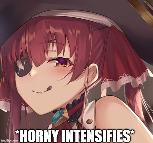 *HORNY INTENSIFIES* | made w/ Imgflip meme maker