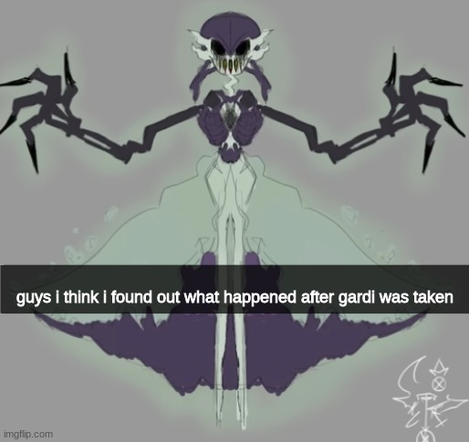 guys i think i found out what happened after gardi was taken | made w/ Imgflip meme maker