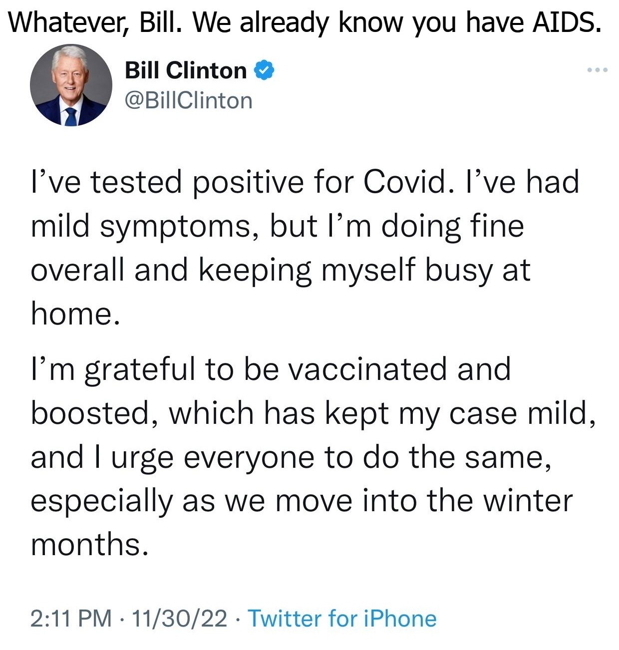 Whatever, Bill. We already know you have AIDS. | image tagged in whatever,bill clinton - sexual relations,aids,sexual predator,old pervert,lolita express | made w/ Imgflip meme maker