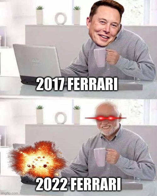 Ferrari Slander | 2017 FERRARI; 2022 FERRARI | image tagged in memes,hide the pain harold | made w/ Imgflip meme maker