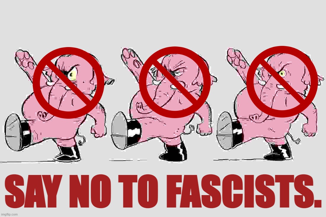 Heiling Republican elephants | SAY NO TO FASCISTS. | image tagged in heiling republican elephants | made w/ Imgflip meme maker