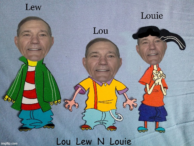 lew lou n louie | image tagged in lew lou n louie,kewlew | made w/ Imgflip meme maker