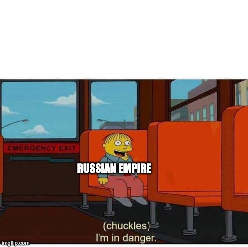 I'm in danger | RUSSIAN EMPIRE | image tagged in i'm in danger | made w/ Imgflip meme maker