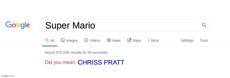 MARIO MOVIE THE 27 (of April) | Super Mario; CHRISS PRATT | image tagged in did you mean | made w/ Imgflip meme maker