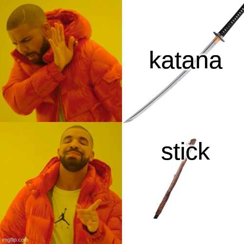 h,mm | katana; stick | image tagged in stick,katana | made w/ Imgflip meme maker