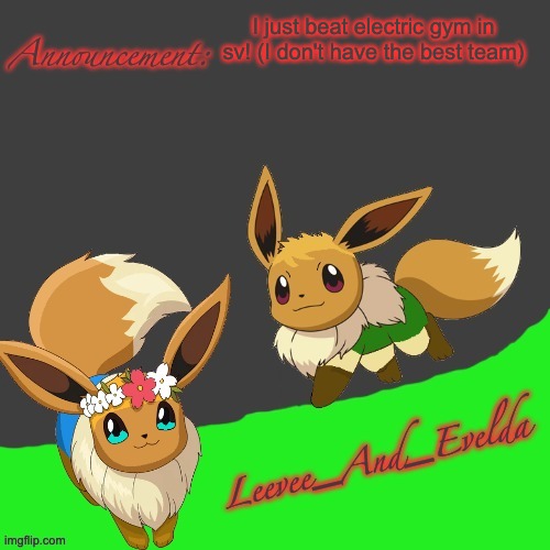 also... i made a stream minecraft java server. its aternos, so to start it go to aternos.org and login with username: pokealt24  | I just beat electric gym in sv! (I don't have the best team) | image tagged in leevee_and_evelda temp | made w/ Imgflip meme maker