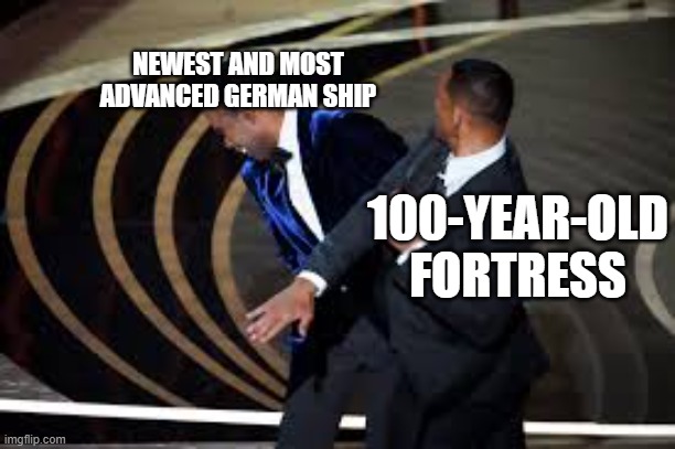 history meme | NEWEST AND MOST ADVANCED GERMAN SHIP; 100-YEAR-OLD FORTRESS | image tagged in history memes | made w/ Imgflip meme maker