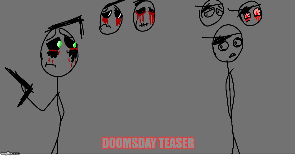 "Teaser" | DOOMSDAY TEASER | image tagged in doomsday | made w/ Imgflip meme maker