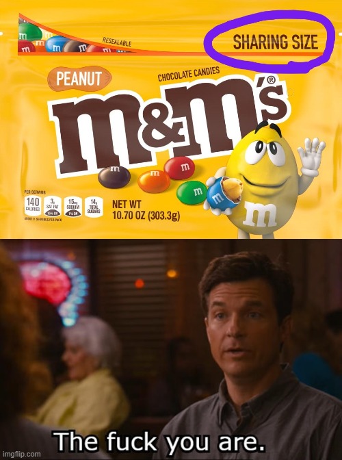 Not Sharing Size | image tagged in sharing,m and ms,candy | made w/ Imgflip meme maker