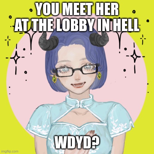 More of Yua | YOU MEET HER AT THE LOBBY IN HELL; WDYD? | image tagged in no erp,any gender,no killing her | made w/ Imgflip meme maker