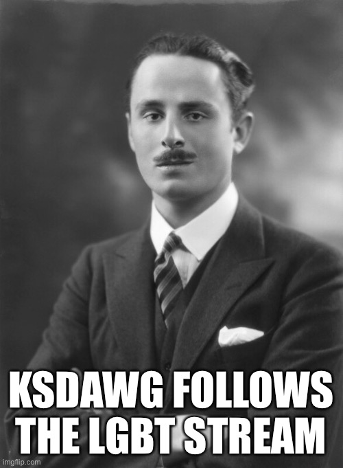 Oswald Mosley | KSDAWG FOLLOWS THE LGBT STREAM | image tagged in oswald mosley | made w/ Imgflip meme maker