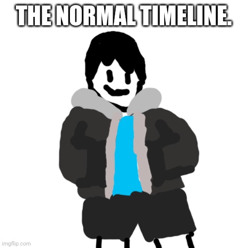 An alternate timeline similar to our own. | THE NORMAL TIMELINE. | image tagged in memes,blank transparent square | made w/ Imgflip meme maker