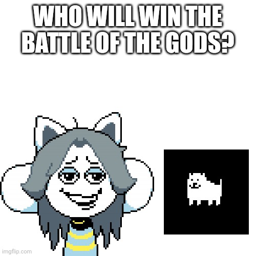 WHO WILL WIN THE BATTLE OF THE GODS? | made w/ Imgflip meme maker