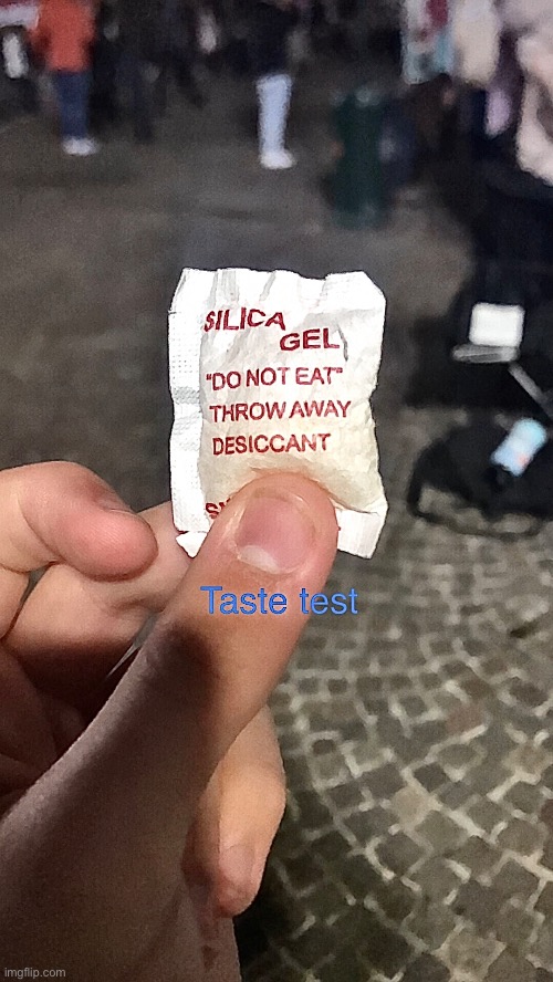 image tagged in silica gel,taste test,bricks,useless tags,rating,food | made w/ Imgflip meme maker