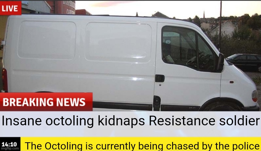 Further reports say that the vehicle had just crashed | Insane octoling kidnaps Resistance soldier; The Octoling is currently being chased by the police | made w/ Imgflip meme maker