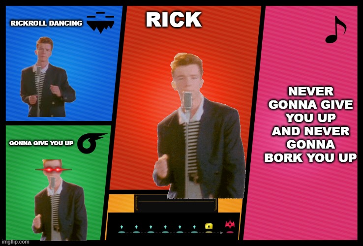 There's a new fighter?!?!?!?!?!?!?!?! | RICKROLL DANCING; RICK; NEVER GONNA GIVE YOU UP AND NEVER GONNA BORK YOU UP; GONNA GIVE YOU UP | image tagged in smash ultimate dlc fighter profile,rickroll,super smash bros | made w/ Imgflip meme maker