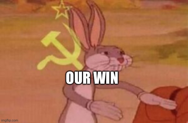 our | OUR WIN | image tagged in our | made w/ Imgflip meme maker