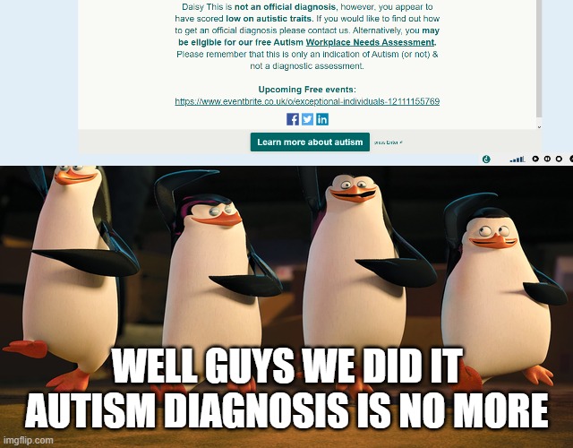 WELL GUYS WE DID IT AUTISM DIAGNOSIS IS NO MORE | image tagged in well boys we did it x is no more | made w/ Imgflip meme maker