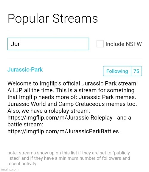 Check it out guys we're on the Popular Streams list! | image tagged in streams,jurassic park,popular | made w/ Imgflip meme maker